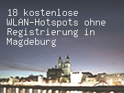 18 kostenlose WLAN-Hotspots ohne Registrierung in Magdeburg