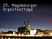 29. Magdeburger Orgelfesttage