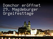 Domchor eröffnet 29. Magdeburger Orgelfesttage