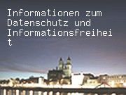 Informationen zum Datenschutz und Informationsfreiheit