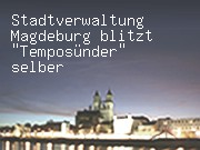 Stadtverwaltung Magdeburg blitzt "Temposünder" selber