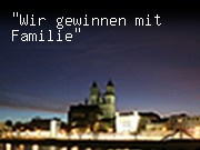 "Wir gewinnen mit Familie"